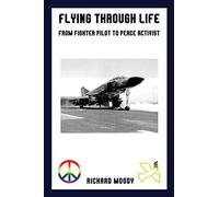 Flying Through Life: From Fighter Pilot to Peace Activist