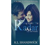 Flying Under The Radar (Lee and Niamh): A Ready For Flynn Novella (The Ready For Flynn Series)