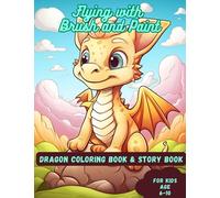 Flying with Brush and Paint: Dragon Coloring Book & Story Book for Children 6-10 years: with 40 illustrations and fun facts about super cute and easy to colour dragons.