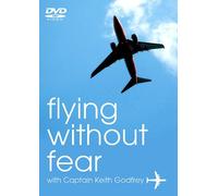 Flying Without Fear With Captain Keith Godfrey [DVD]