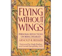 Flying Without Wings: Personal Reflections on Being Disabled