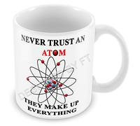 FlyingTurtles Never Trust an Atom They Make Up Everything - Science Chemistry Physics -Ceramic White 11oz Mug by FT