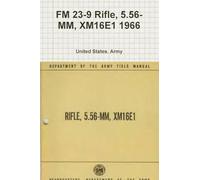 FM 23-9 Rifle, 5.56-MM, XM16E1 1966
