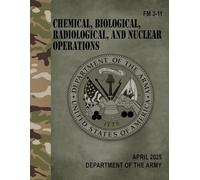 FM 3-11 Chemical, Biological, Radiological, and Nuclear Operations - Apr. 2025