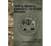 FM 3-11 Chemical, Biological, Radiological, and Nuclear Operations - Apr. 2025