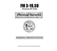 FM 3-19.30 PHYSICAL SECURITY