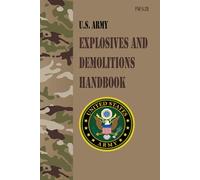 FM 5-25 U.S. Army Explosives and Demolitions Handbook