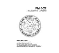 FM 6-22 Developing Leaders: February 2025 Edition
