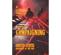 FMFM 1-1 Campaigning: [Annotated] The U.S. Marine Corps Doctrine of Operational Warfare and Strategic Military Campaign Design (FMFM - Fleet Marine Force Manual Official Doctrine Library)