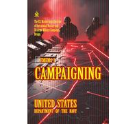FMFM 1-1 Campaigning: [Annotated] The U.S. Marine Corps Doctrine of Operational Warfare and Strategic Military Campaign Design (FMFM - Fleet Marine Force Manual Official Doctrine Library)