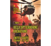FMFM 3-3 Helicopterborne Operations: [Annotated] The U.S. Marine Corps Field Manual of Helicopter Assault Warfare (FMFM - Fleet Marine Force Manual Official Doctrine Library)