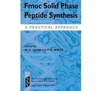 Fmoc Solid Phase Peptide Synthesis: A Practical Approach: 222 (Practical Approach Series)