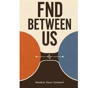FND Between Us: A Partner’s Guide to Functional Neurological Disorder Without Becoming a Nurse, a Sceptic, or a Stranger