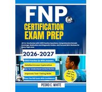 FNP CERTIFICATION EXAM PREP 2026-2027: All-in-One Review with 1,500 Practice Questions, Comprehensive Domain Coverage, Medication and Diagnostic Guides and Focused Mini-Reviews for Every Topic Area