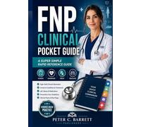 FNP Clinical Pocket Guide: A Super Simple Rapid Reference Guide