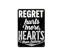 FNYUVNFAF Life Lesson Sign Vintage Aluminum Sign with Reflective Quote for Office Study Room Wall-Art Regret Hurts More Hearts Saying Rustic Decor (8 X 12 inch)