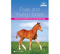 Foals and Young Horses: Training and Management for a Well-Behaved Horse: 1 (Horse Riding and Management)