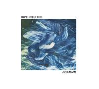 Foammm - Dive Into The Foammm [VINYL]
