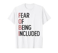 FOBI Fear of Being Included | Introvert | Cynicism T-Shirt