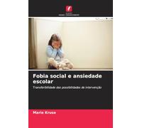 Fobia social e ansiedade escolar: Transferibilidade das possibilidades de intervenção