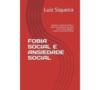 FOBIA SOCIAL E ANSIEDADE SOCIAL: Quando o medo de perder o outro se transforma no medo de ser visto, julgado e expulso do pertencimento