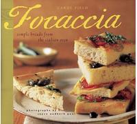 Focaccia: Simple Breads from the Italian Oven