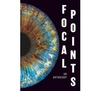 Focal Points: An Anthology by Teen Writers (The Camp Ink Series)