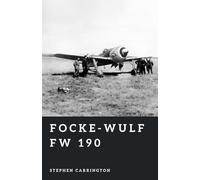 Focke-Wulf Fw 190: The Iron Fist of the Luftwaffe (The World War II Library: Weapons)
