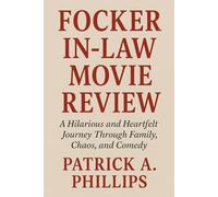 Focker In-Law Movie Review: A Hilarious and Heartfelt Journey Through Family, Chaos, and Comedy