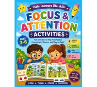 Focus and Attention Activities: Fun activities to help preschoolers concentrate, observe, and stay on task (Little Learners Life Skills)