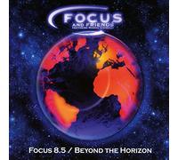 Focus And Friends - Focus 8.5 / Beyond The Horizon