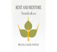 FOCUS and RESTORE Sudoku Puzzle Book: Sudoku Puzzles for Focus and Restoring Mental Clarity | Help Calm and Energize the Mind | 6x9 inches, 50+ Puzzles | Solutions Included