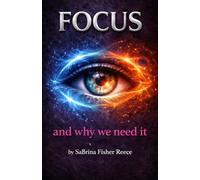 FOCUS: And Why We Need It: 2 (The Balance & Focus Series)