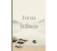 Focus Begins with Stillness | ADHD Activity Book for Adults - Mindful Drawing, Journaling, and Self-Discovery: Creative Prompts to Boost Clarity, Calm, and Mental Wellbeing