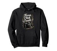 Focus. Click. Create. Motivational Photography Art Pullover Hoodie