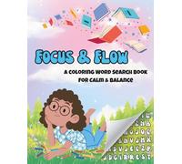 Focus & Flow: A Coloring Word Search Book For Calm & Balance
