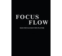 Focus Flow: A Minimalist Daily Planner for Focus, Productivity & Intentional Living