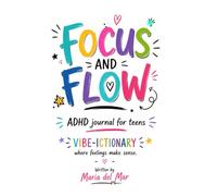 FOCUS & FLOW: An ADHD-Friendly Journal for Teens