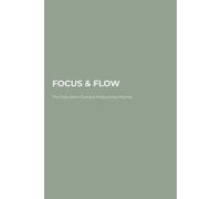 Focus & Flow: The Daily Brain Dump & Productivity Planner