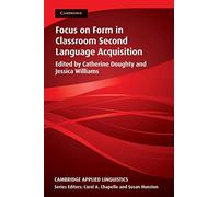 Focus Form in Classroom Second Language Acquisition (Cambridge Applied Linguistics)