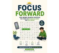 Focus Forward: 100 Word Search Puzzles for Teens on Phone Balance and Wellbeing: A Word Search Activity Book for Teens and Young Adults | Easy to ... Wellness Trilogy - Word Search Puzzle Books)