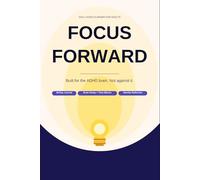 Focus Forward: Daily ADHD Planner for Adults: A 48-Day Productivity Journal with Brain Dump, Time-Block Grid and Daily Wins Tracker - Built for the ADHD Brain, Not Against It