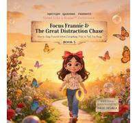 Focus Frannie and the Great Distraction Chase: How to Stay Focused When Everything Tries to Pull You Away: 5 (Think Like a Brain!: Cortex Castle)
