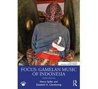 Focus: Gamelan Music of Indonesia (Focus on World Music Series)