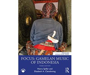 Focus: Gamelan Music of Indonesia (Focus on World Music Series)