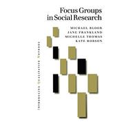 Focus Groups in Social Research (Introducing Qualitative Methods series)