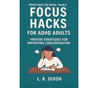 Focus Hacks for ADHD Adults: Easy Tools to Beat Distraction and Get Stuff Done (ADHD Adult Life Series)