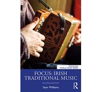 Focus: Irish Traditional Music (Focus on World Music Series)