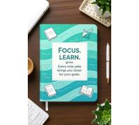 Focus. Learn. Grow.: Motivational Lined Notebook for Students and Achievers: A 6x9 College-Ruled Writing Journal | 110 Pages for Notes, Study, and ... Perfect for School, Work, or Personal Growth