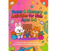 Focus & Memory Activities for Kids Ages 4-6: Fun Brain Games to Build Attention, Visual Memory, and Problem-Solving Skills